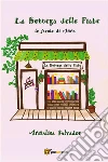 La Bottega delle Fiabe, le favole di Anna. E-book. Formato PDF ebook di Annalisa Salvador