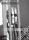Scritti animalisti. E-book. Formato PDF ebook di Rodrigo Codermatz