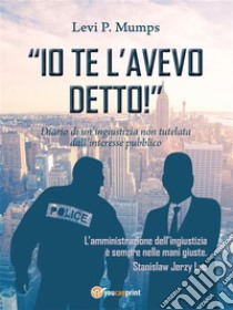 Io te l'avevo detto!. E-book. Formato EPUB ebook di Levi P. Mumps