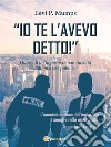 Io te l'avevo detto!. E-book. Formato PDF ebook di Levi P. Mumps