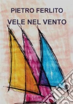 Vele nel vento. E-book. Formato PDF ebook