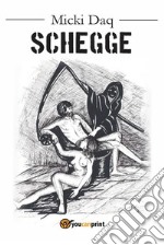 Schegge. E-book. Formato PDF ebook