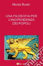 Una filosofia per l'indipendenza dei popoli. E-book. Formato PDF