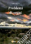 Problemi di sogni. E-book. Formato PDF ebook