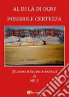 Al di là di ogni possibile certezza. E-book. Formato EPUB ebook di Arle