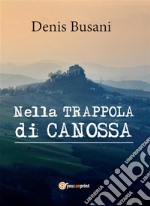 Nella trappola di Canossa. E-book. Formato PDF ebook