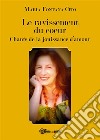 Le ravissement du coeur. E-book. Formato EPUB ebook