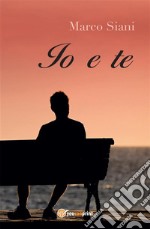 Io e Te. E-book. Formato EPUB ebook