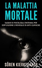 La malattia mortale. E-book. Formato EPUB ebook