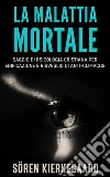 La malattia mortale. E-book. Formato EPUB ebook di Sören Kierkegaard