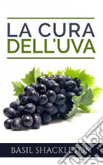 La cura dell'uva. E-book. Formato EPUB ebook