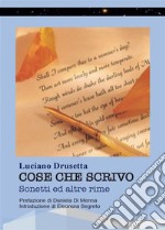 Cose che scrivo - Sonetti ed altre rime. E-book. Formato PDF ebook