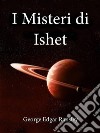 I Misteri di Ishet. E-book. Formato Mobipocket ebook