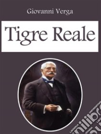 Tigre Reale. E-book. Formato EPUB ebook di Giovanni Verga
