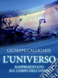 L'Universo - Rappresentato sul corpo dell'uomo. E-book. Formato EPUB ebook