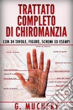 Trattato completo di Chiromanzia - Deduttiva e Sperimentale. Con 34 tavole, figure, schemi ed esempi. E-book. Formato EPUB ebook