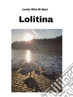 Lolitina - Una storia di cronaca romana. E-book. Formato EPUB