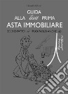 Guida alla tua prima asta immobiliare. E-book. Formato EPUB ebook di Edoardo Salvadé