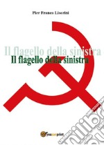 Il flagello della sinistra. E-book. Formato EPUB