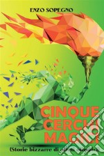 CINQUE CERCHI MAGICI (Storie bizzarre di atleti olimpici). E-book. Formato PDF ebook