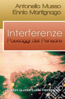 Interferenze - Paesaggi del pensare. E-book. Formato PDF ebook di Ennio Martignago