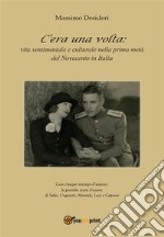 C’era una volta: vita sentimentale e culturale nella prima metà del Novecento in Italia. E-book. Formato PDF