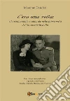 C’era una volta: vita sentimentale e culturale nella prima metà del Novecento in Italia. E-book. Formato PDF ebook di Massimo Desideri