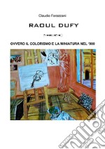 Raoul Dufy. E-book. Formato PDF ebook