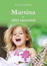 Martina e altri racconti. E-book. Formato PDF ebook