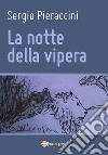 La notte della vipera. E-book. Formato PDF ebook di Sergio Pieraccini