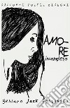 Amore Incompleto. E-book. Formato PDF ebook