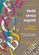 Verbi senza segreti. Volume 1. Morfologia. E-book. Formato EPUB ebook