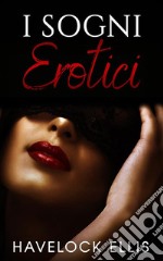 I sogni erotici. E-book. Formato EPUB ebook