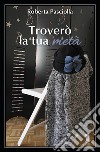 Troverò la tua metà. E-book. Formato PDF ebook di Roberta Pasciolla