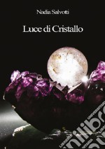 Luce di cristallo. E-book. Formato PDF ebook