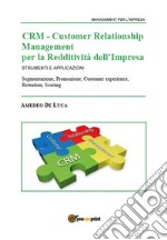 Crm - Customer relationship management per la redditività dell'impresa. E-book. Formato PDF ebook