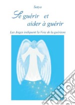 Se guérir et aider à guérir. E-book. Formato PDF ebook