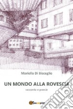 Un mondo alla rovescia. E-book. Formato PDF ebook