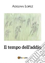 Il tempo dell'addio. E-book. Formato EPUB ebook