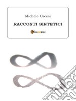 Racconti sintetici. E-book. Formato EPUB ebook