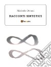 Racconti sintetici. E-book. Formato EPUB ebook di Michele Orcesi