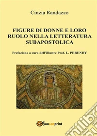 Le figure di donne e loro ruolo nella letteratura subapostolica. E-book. Formato EPUB ebook