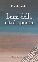 Lumi della città spenta. E-book. Formato EPUB