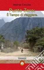 Punto Zero: È Tempo di Viaggiare. E-book. Formato EPUB ebook