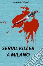 Serial killer a Milano. E-book. Formato EPUB ebook