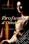 Estratto - Profumo d'Ottobre. Un autunno di ricordi. E-book. Formato EPUB ebook