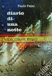 Diario di una notte. E-book. Formato PDF ebook di Paolo Paini