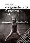 Da grande farò il mostro o l'elefante. E-book. Formato EPUB ebook