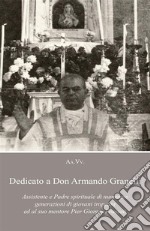 Dedicato a Don Armando Granelli Assistente e Padre spirituale di numerose generazioni di giovani tropeani ed al suo mentore Pier Giorgio Frassati. E-book. Formato PDF ebook