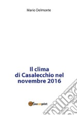 Il clima di Casalecchio nel novembre 2016. E-book. Formato PDF ebook